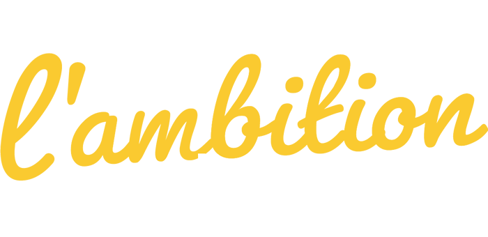 Vous êtes l'ambition que nous recherchons